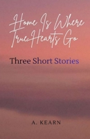Home Is Where True Hearts Go B0H8YT92S9 Book Cover