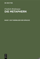 Die Metapheren: Die Thierbilder Der Sprache 1145412572 Book Cover