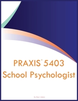 PRAXIS 5403 School Psychologist 108809922X Book Cover