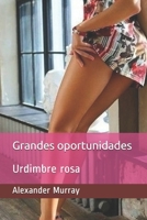 Grandes oportunidades: Urdimbre rosa B08F6RC7VL Book Cover