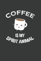 Coffee Is My Spirit Animal: 6x9 Inch Journal Diary Notebook 110 Blank Lined Pages Coffee Lover Gift 1661618391 Book Cover