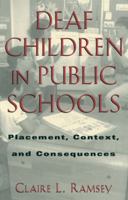 Deaf Children in Public Schools: Placement, Context, and Consequences (Gallaudet Sociolinguistics) 1563680629 Book Cover