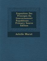 Exposition Des Principes Du Gouvernement Republicain... 1293188859 Book Cover