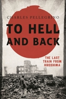 The Last Train from Hiroshima: The Survivors Look Back