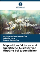 Dispositionsfaktoren und spezifische Auslöser von Migräne bei Jugendlichen (German Edition) 6139740738 Book Cover