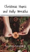 Christmas Hopes and Holly Wreaths 991694024X Book Cover