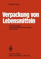 Verpackung Von Lebensmitteln: Anwendung Der Wissenschaftlichen Grundlagen in Der Praxis 3540101942 Book Cover