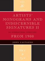 Artists' Monograms and Indiscernible Signatures II: An International Directory 0810858983 Book Cover
