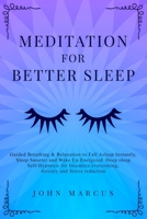 Meditation for Better Sleep: Guided Breathing & Relaxation to Fall Asleep Instantly, Sleep Smarter and Wake Up Energized. Deep Sleep Self-Hypnosis for ... Reduction 1914257049 Book Cover