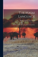 The Masai Language; Grammatical Notes Together With a Vocabulary 1015456103 Book Cover
