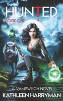 Hunted - A Vampwitch Novel - Book One B0CL1V2C6M Book Cover