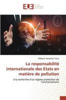 La responsabilité internationale des Etats en matière de pollution 620253303X Book Cover