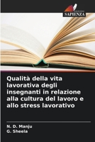 Qualità della vita lavorativa degli insegnanti in relazione alla cultura del lavoro e allo stress lavorativo (Italian Edition) 6207501993 Book Cover