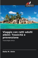 Viaggio con ratti adulti albini: Tossicità e prevenzione: Tossicologia clinica 6205783983 Book Cover