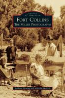 Fort Collins: The Miller Photographs 0738569879 Book Cover