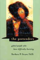 The Pretenders: Gifted People Who Have Difficulty Learning 1892696061 Book Cover