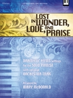 Lost in Wonder, Love, and Praise: Dramatic Hymn Settings for the Solo Pianist with Optional Orchestra Trax (Sold Separately) 0834182610 Book Cover