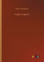 Happy England as Painted by Helen Allingham, R.W.S 0946495580 Book Cover