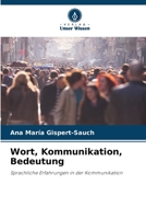 Wort, Kommunikation, Bedeutung: Sprachliche Erfahrungen in der Kommunikation 6206344517 Book Cover