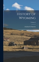 History of Wyoming; Volume 2 1017451362 Book Cover