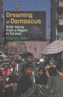 Dreaming of Damascus: Merchants, Mullahs and Militants in the New Middle East 0719555485 Book Cover