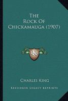 The Rock of Chickamauga 0548654131 Book Cover