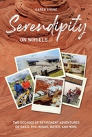 Serendipity on Wheels : Two Decades of Retirement Adventures on Rails, RVs, Wings, Water, and More 1589853679 Book Cover