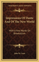 Impressions of Dante and of the New World 0548488118 Book Cover