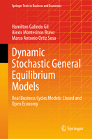 Dynamic Stochastic General Equilibrium Models: Real Business Cycles Models: Closed and Open Economy 3031581040 Book Cover
