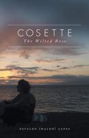 Cosette - The Wilted Rose 1460236661 Book Cover