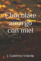 Chocolate Amargo Con Miel 1520516797 Book Cover