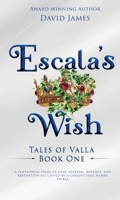 Escala's Wish: An action-adventure, unusual romantasy filled with banter, light humor, and real-life emotion (Tales of Valla) B0G4M5XJKP Book Cover