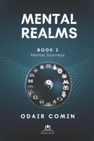 Mental Realms: Embark on a transformative journey, shielding your mind against the attacks and challenges of the world around you. B0F4XCGMGD Book Cover