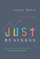 Just Business: Christian Ethics for the Marketplace 0830818863 Book Cover
