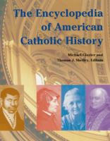 The Encyclopedia of American Catholic History (Reference Works) 0814659195 Book Cover