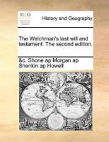The Welchman's last will and testament. The second edition. 1170698263 Book Cover