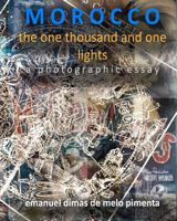 Morocco: The One Thousand and One Lights 1481056344 Book Cover