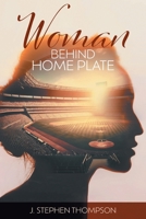Woman Behind Home Plate 1039175724 Book Cover