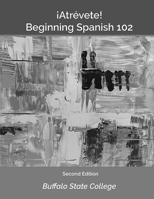 Beginning Spanish 102: ¡Atrévete! 1438491913 Book Cover