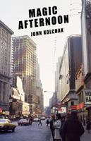 Magic Afternoon: Selected Poems 2008-2019 0984013075 Book Cover