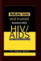 H I V/AIDS Total Treatment And Cure: Medically Tested and trusted Solution 2024 B0CTCQZ9WP Book Cover