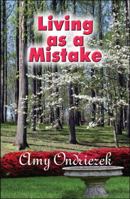 Living as a Mistake 1604748664 Book Cover