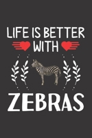 Life Is Better With Zebras: Zebras Lovers Funny Gifts Dot Grid Journal Notebook 6x9 120 Pages 1673921078 Book Cover