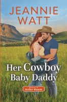 Her Cowboy Baby Daddy (Return to Keller Ranch) 1958686964 Book Cover