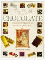 World of Chocolate a Fascinating Guide 1840382910 Book Cover