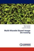 Multi-Wavelet Based Image De-noising 3844387102 Book Cover