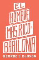 El Hombre Mas Rico De Babilonia (Spanish Edition) 1640955372 Book Cover