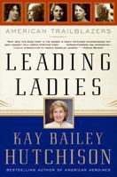 Leading Ladies: American Trailblazers 006113824X Book Cover