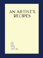 An Artist's Recipes B09WQQPGCL Book Cover