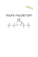 You're My Person: Notebook & JOURNAL 1674944209 Book Cover